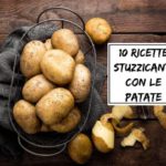 10 ricette con le patate