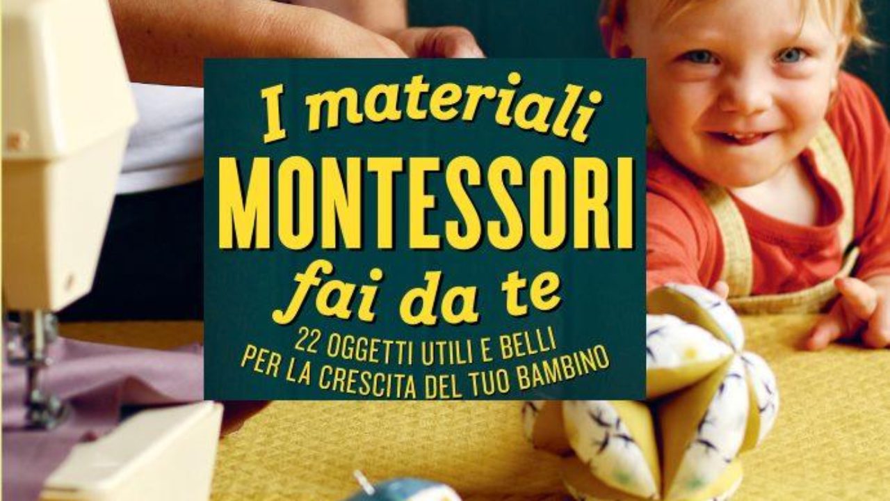 I Materiali Montessori Fai Da Te 22 Oggetti Per Bimbi Da